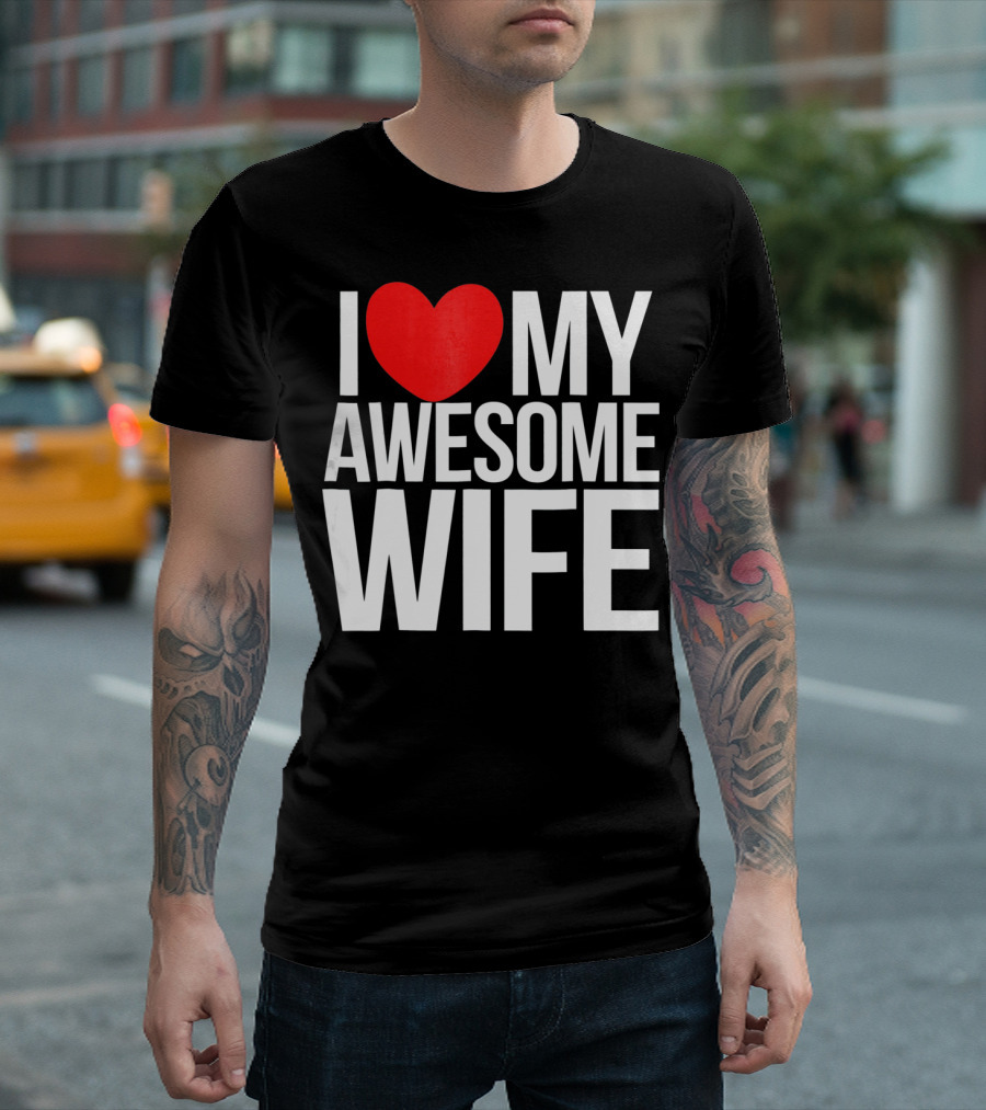 I Love My Awesome Wife Valentine's Day Text T-Shirt
