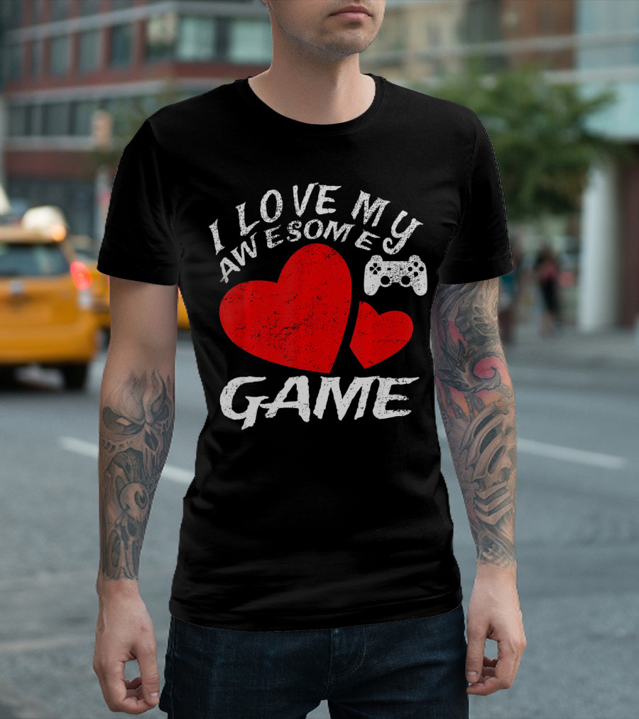 I Love My Awesome Game T-Shirt