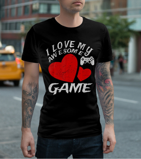 I Love My Awesome Game T-Shirt