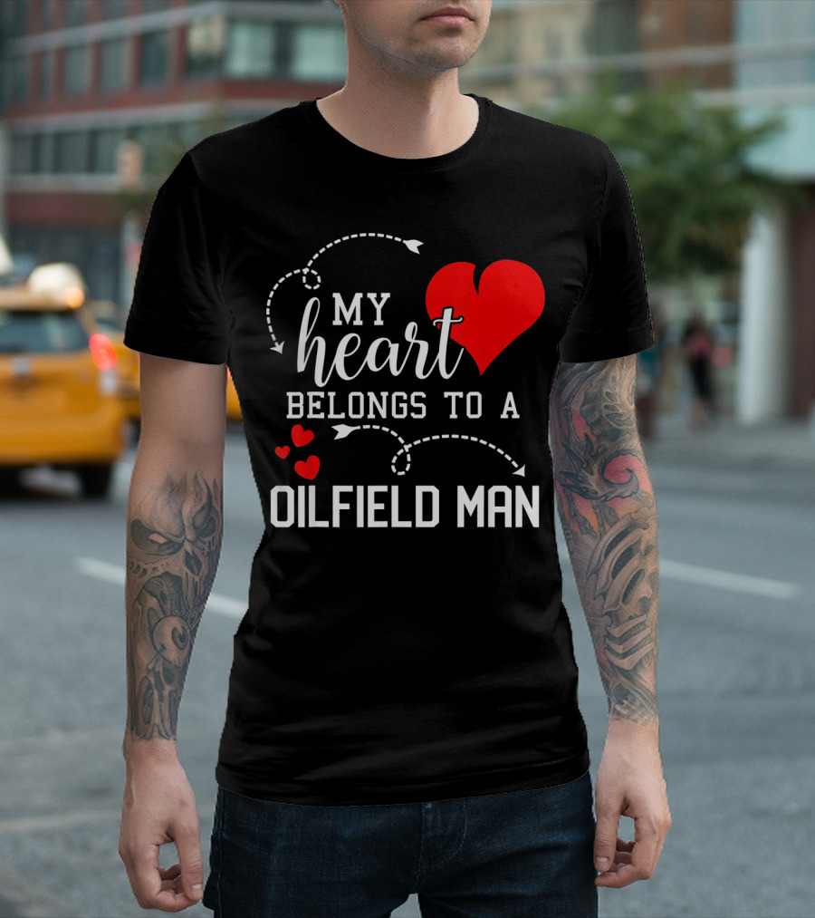 My Heart Belongs to a Oilfield Man T-Shirt