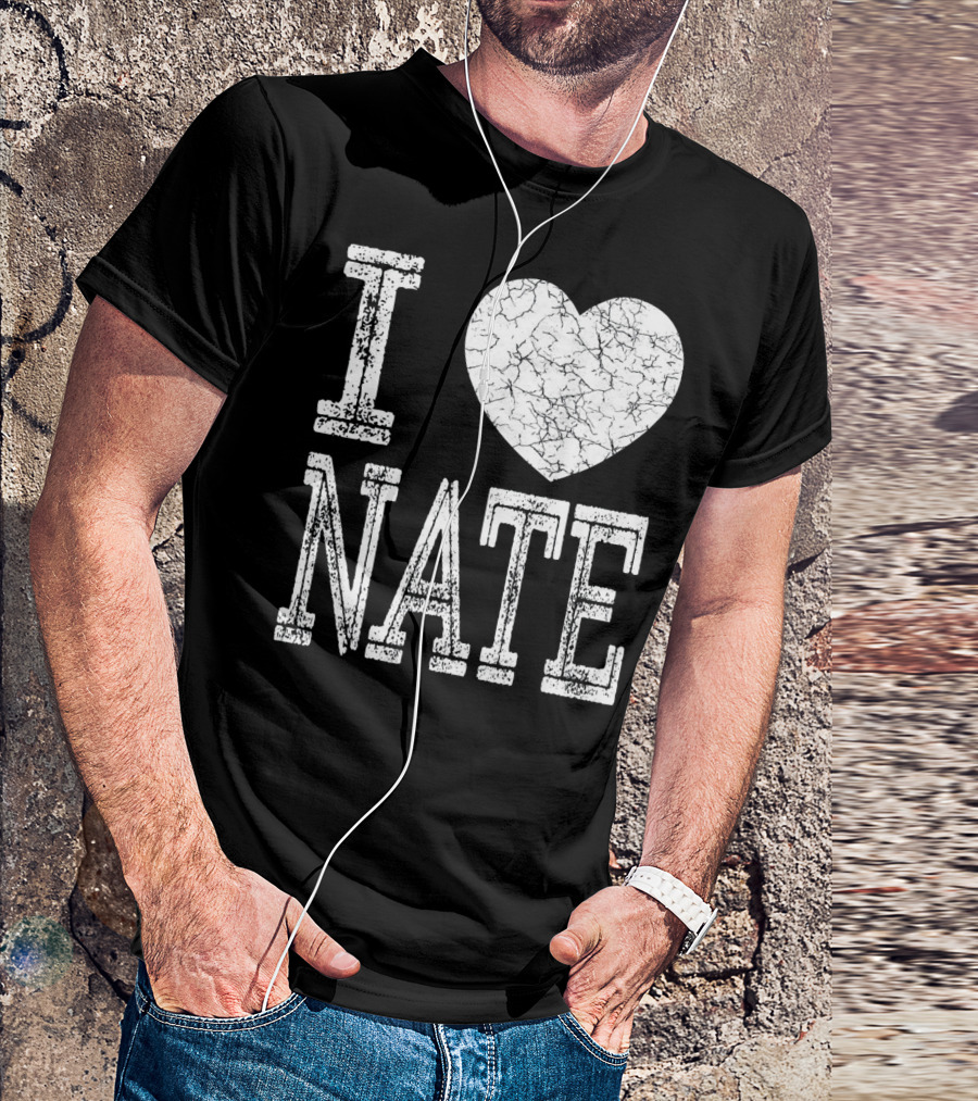 I Love Nate Valentine Boyfriend Son Husb Heart T-Shirt