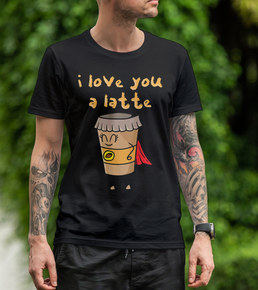 I Love You A Latte Coffee Superhero T-Shirt