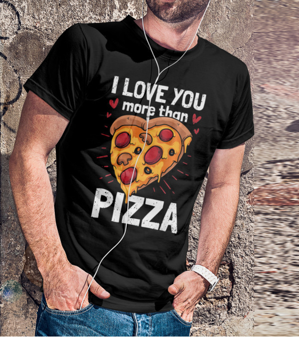 I Love You More Than Pizza Valentine Heart Pepperoni Slice T-Shirt