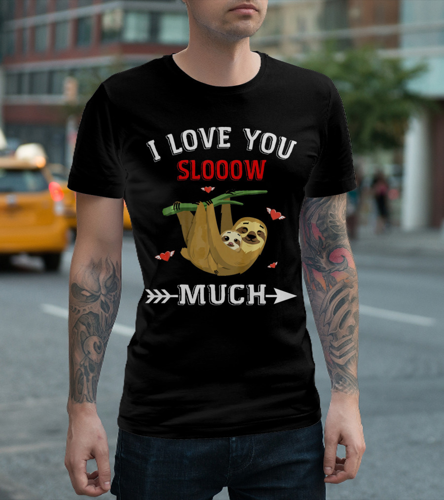 I Love You Slooow Much Sloth Lovers with Hearts and Arrow T-Shirt