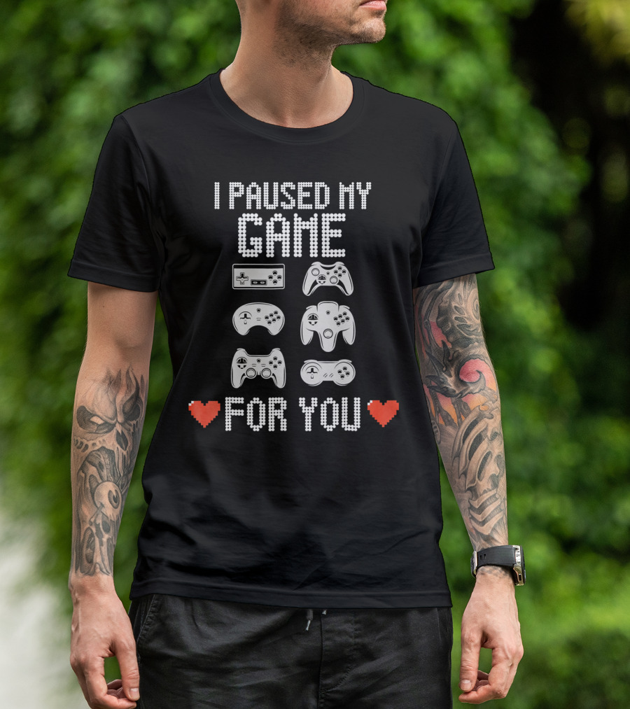 I Paused My Game For You Video Gamer Val With Retro Game Controllers And Hearts T-Shirt