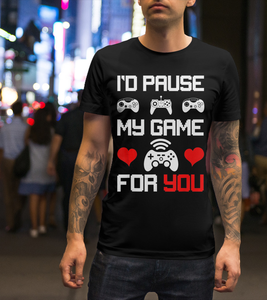 I'd Pause My Game For You Gamer Valentine's Heart Controllers T-Shirt