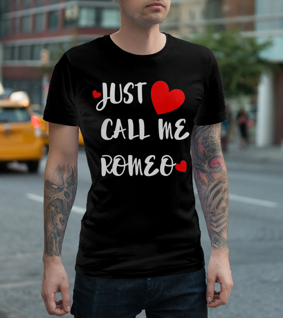 Just Call Me Romeo Valentine's Day Hearts T-Shirt