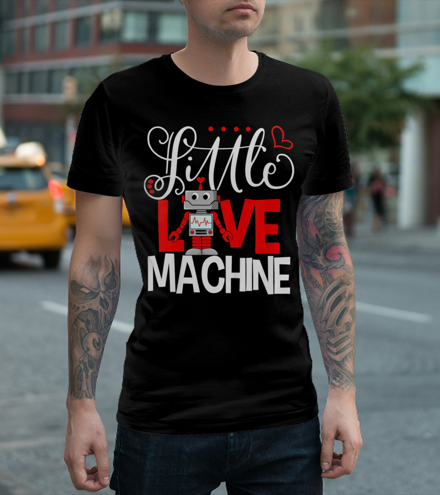 Little Love Machine Robot Valentines Day T-Shirt