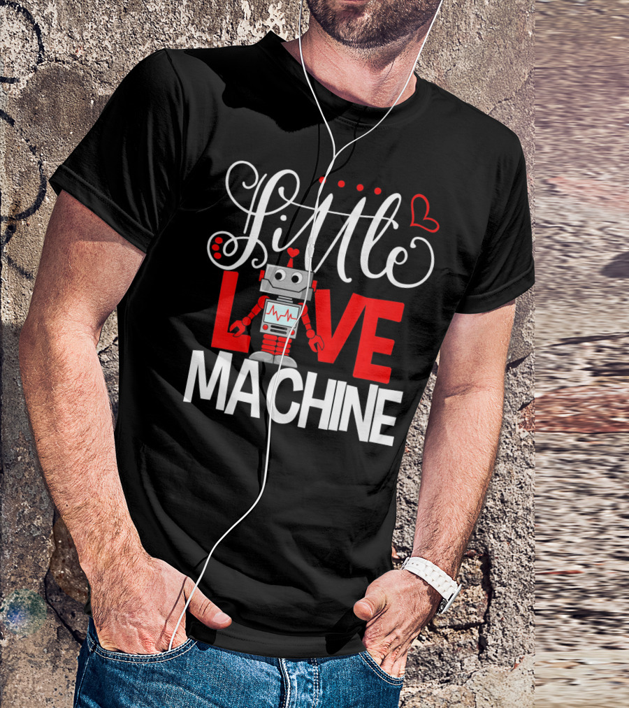 Little Love Machine Robot Valentines Day T-Shirt