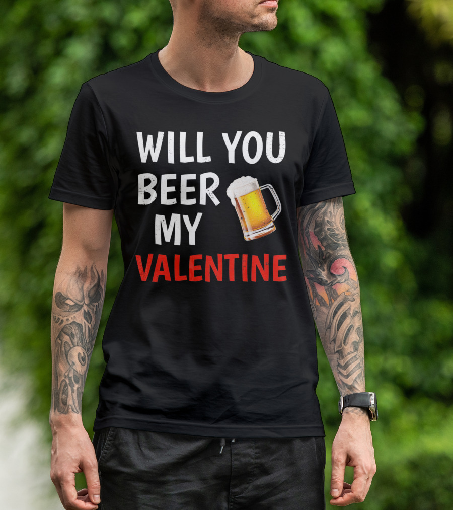 Will You Beer My Valentine Matching Valentine's Day Beer Mug T-Shirt