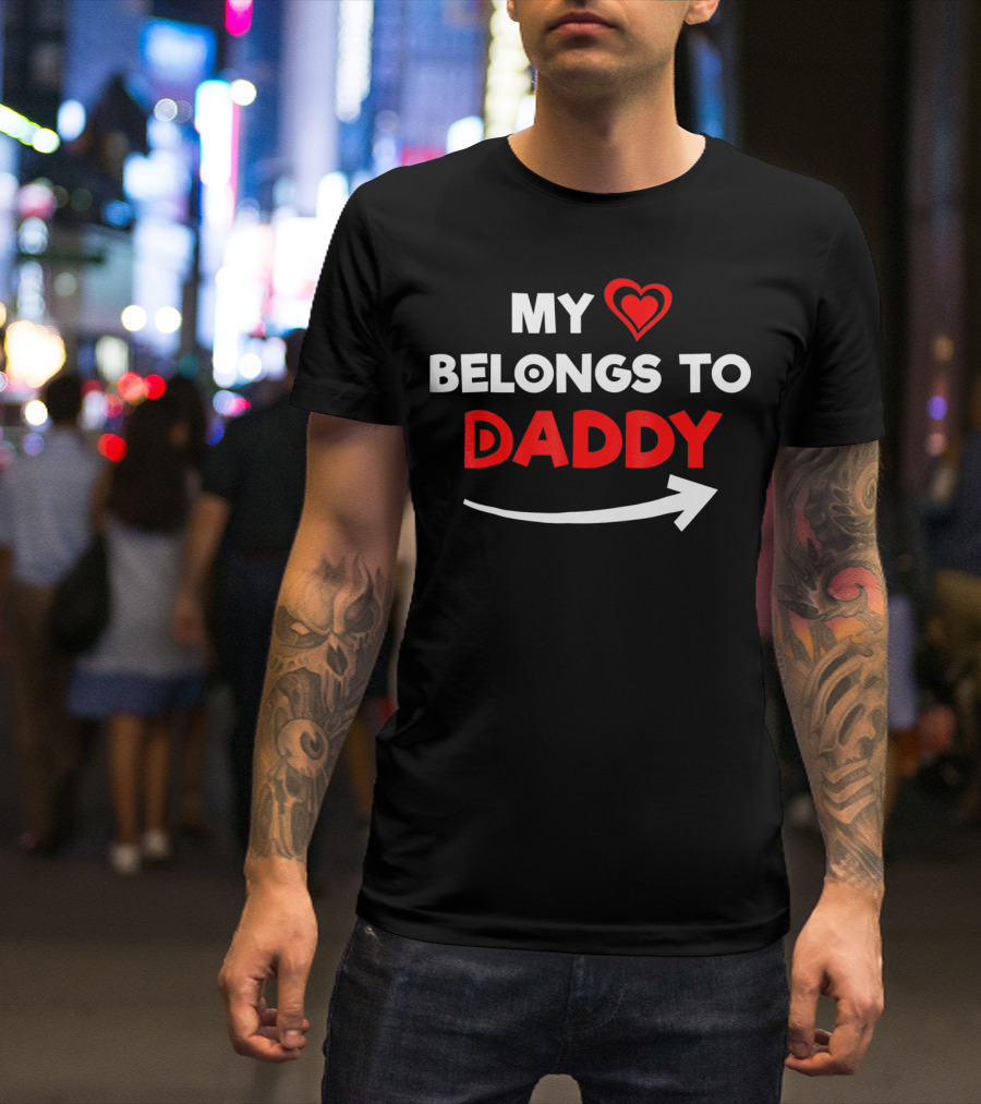 My Heart Belongs To Daddy With Red Valentine Arrow T-Shirt