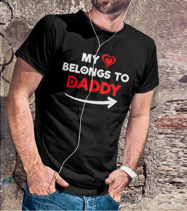 My Heart Belongs To Daddy With Red Valentine Arrow T-Shirt
