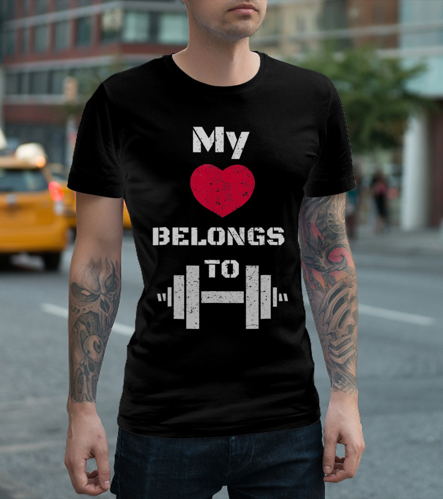 My Heart Belongs To Dumbbell Gym Valentin T-Shirt