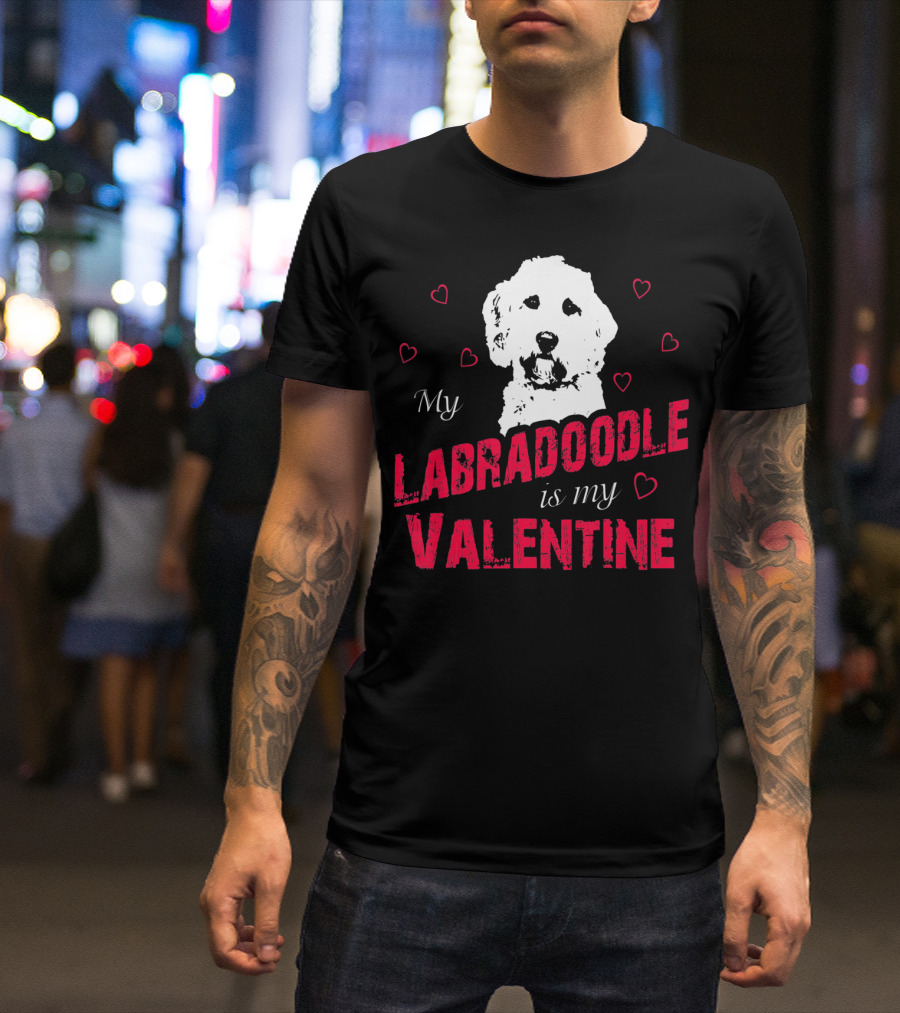 My Labradoodle Is My Valentine With Hearts And Dog T-Shirt