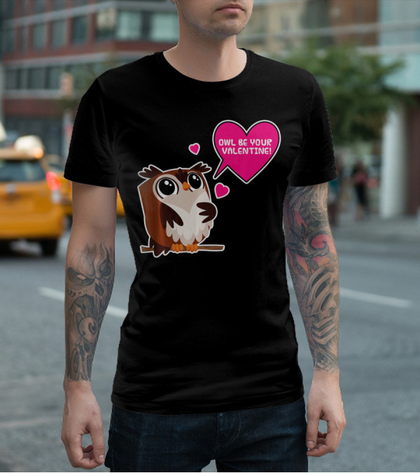 Owl Be Your Valentine Cute Funny Humor With Adorable Owl And Heart Balloons T-Shirt