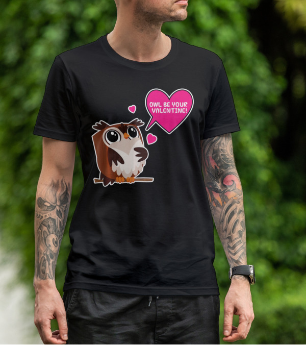 Owl Be Your Valentine Cute Funny Humor With Adorable Owl And Heart Balloons T-Shirt