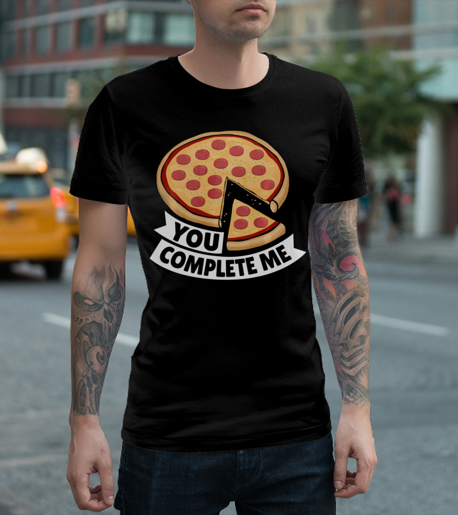 You Complete Me Pizza Valentine Funny Valentines T-Shirt