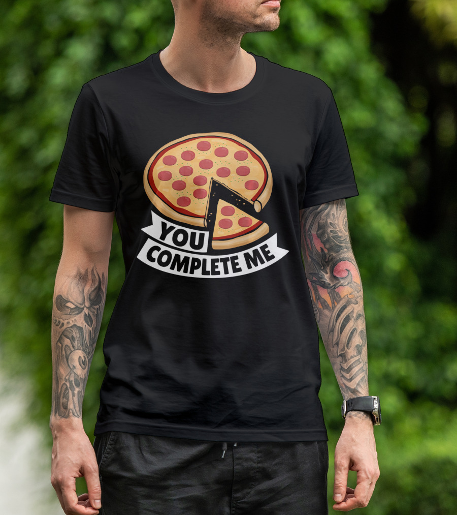 You Complete Me Pizza Valentine Funny Valentines T-Shirt