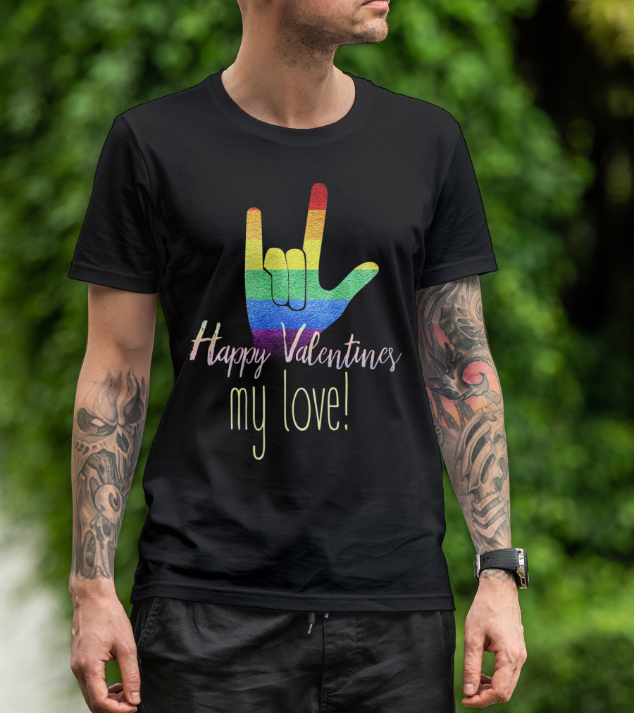 Rainbow ASL Happy Valentines My Love T-Shirt