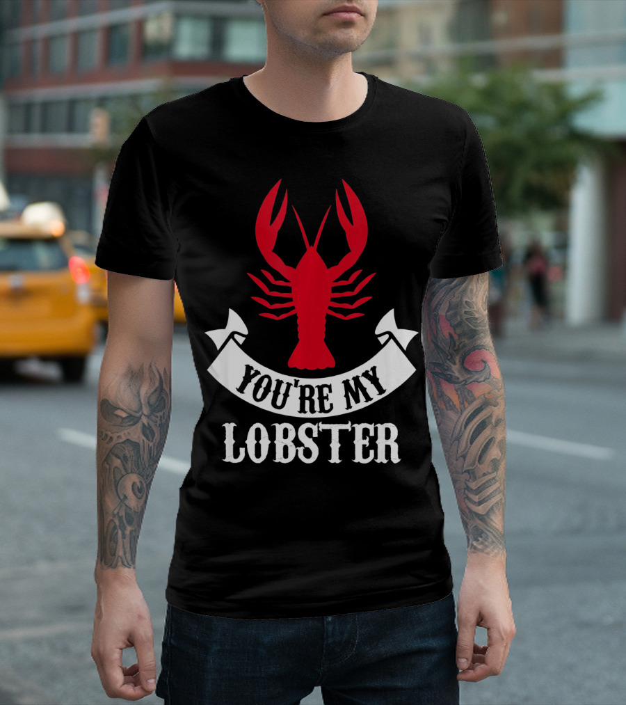 Romantic Valentines You're My Lobster Red Lobster Image T-Shirt