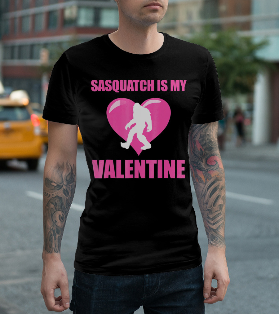 Sasquatch Is My Valentine Bigfoot Pink Heart T-Shirt