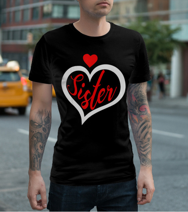 Sister Heart Valentine's Day T-Shirt