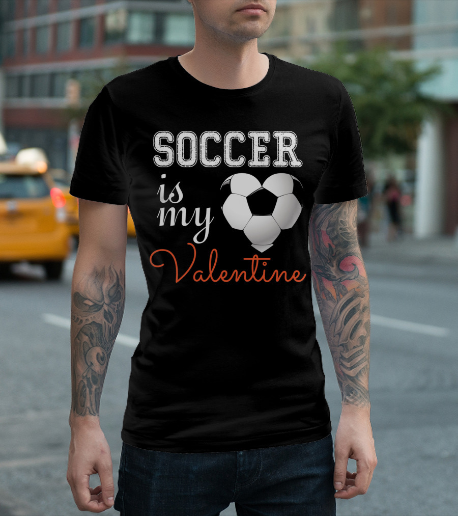 Soccer Is My Valentine with Heart-Shaped Ball T-Shirt