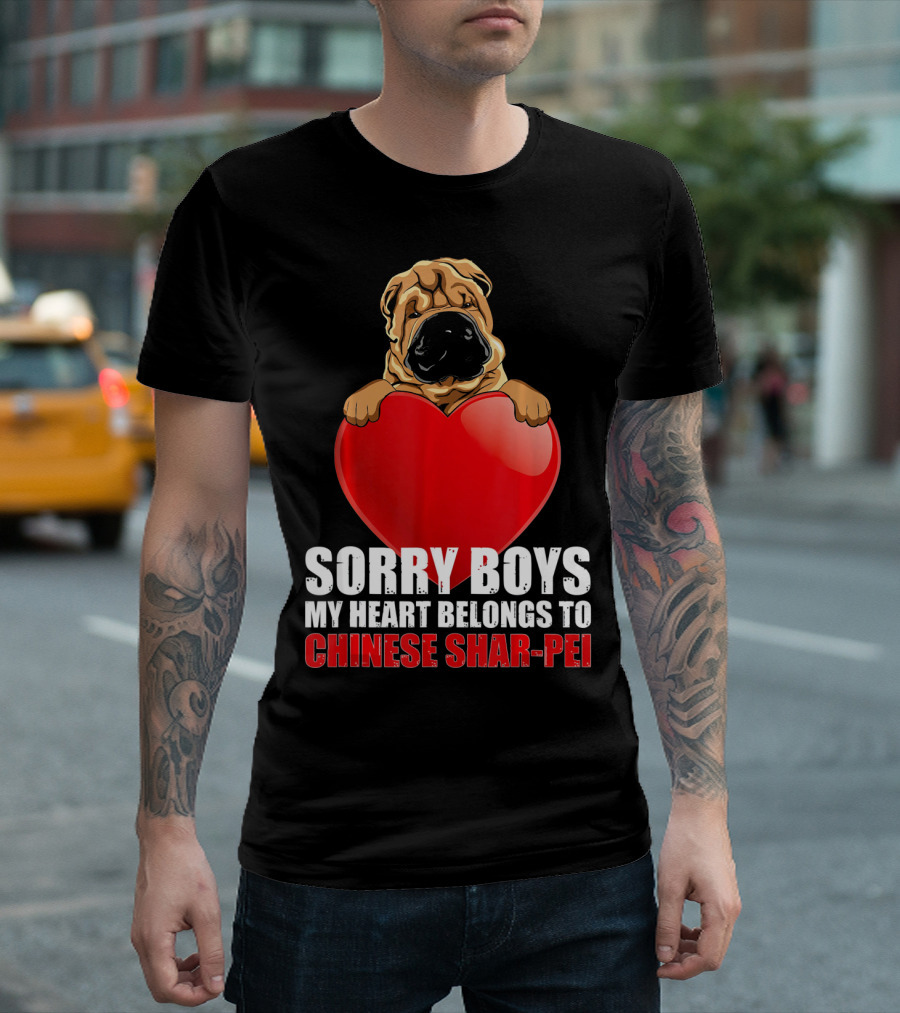 Sorry Boys My Heart Belongs to Chinese Shar-Pei T-Shirt