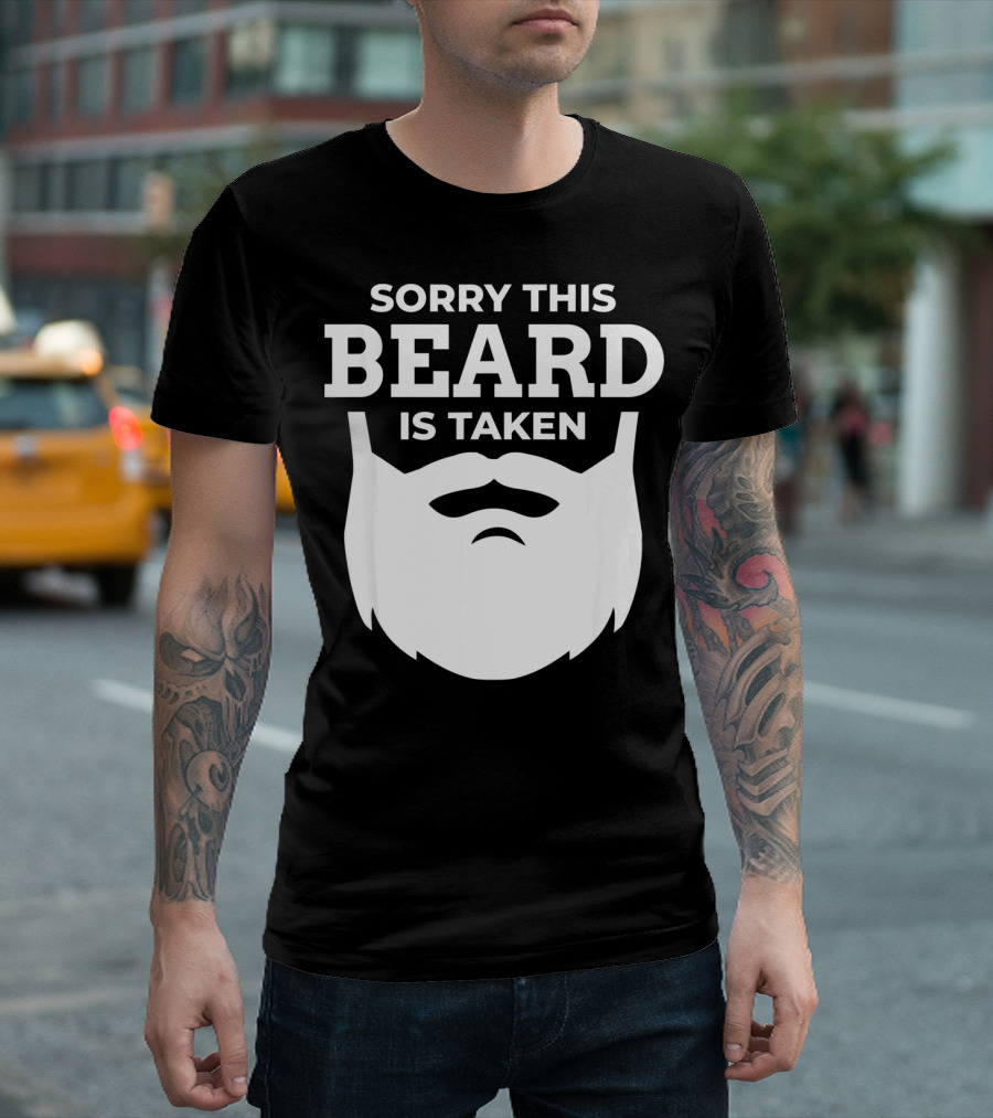 Sorry This Beard Is Taken Valentine's Day Message T-Shirt