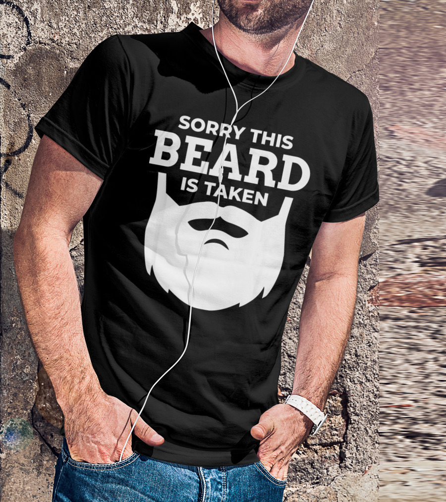 Sorry This Beard Is Taken Valentine's Day Message T-Shirt