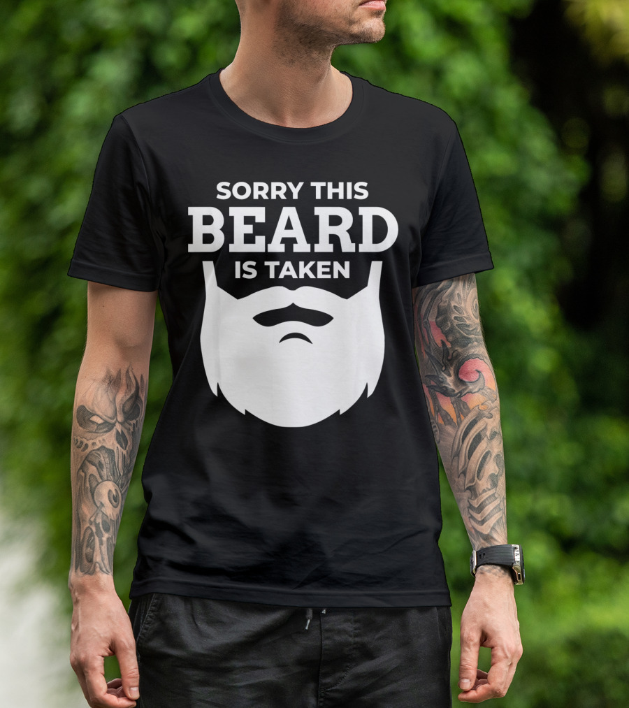 Sorry This Beard Is Taken Valentine's Day Message T-Shirt