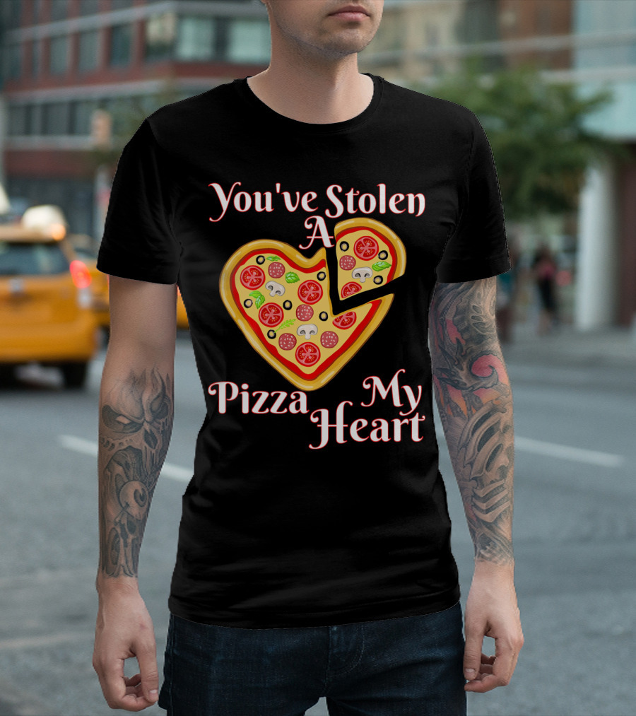 You've Stolen A Pizza My Heart Valentine's Humor T-Shirt