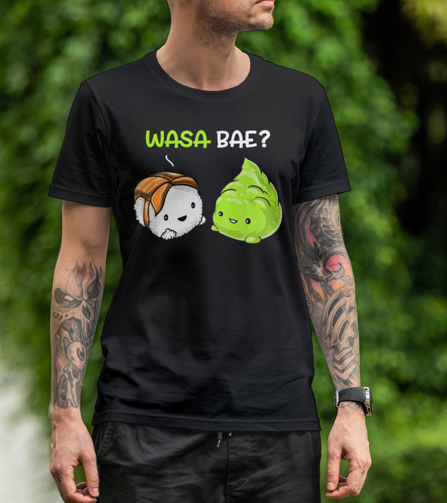 Wasa Bae Sushi Wasabi Cute Japanese Food T-Shirt