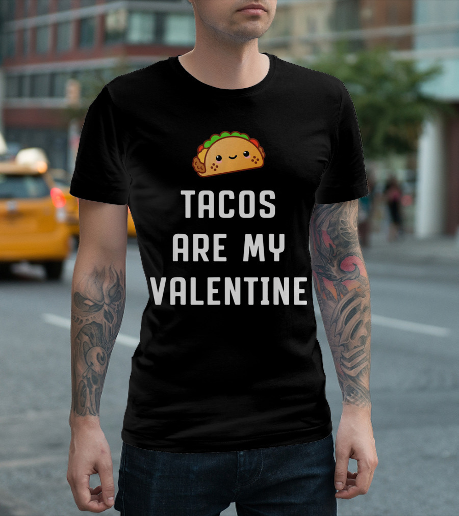 Tacos Are My Valentine Valentine's Day Cute Taco T-Shirt