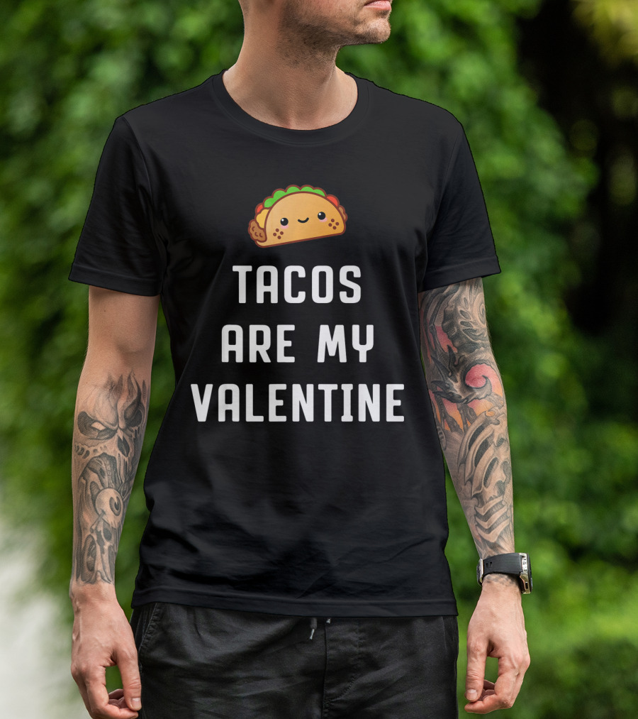 Tacos Are My Valentine Valentine's Day Cute Taco T-Shirt