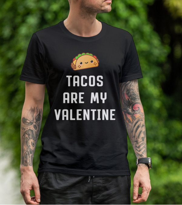 Tacos Are My Valentine Valentine's Day Cute Taco T-Shirt