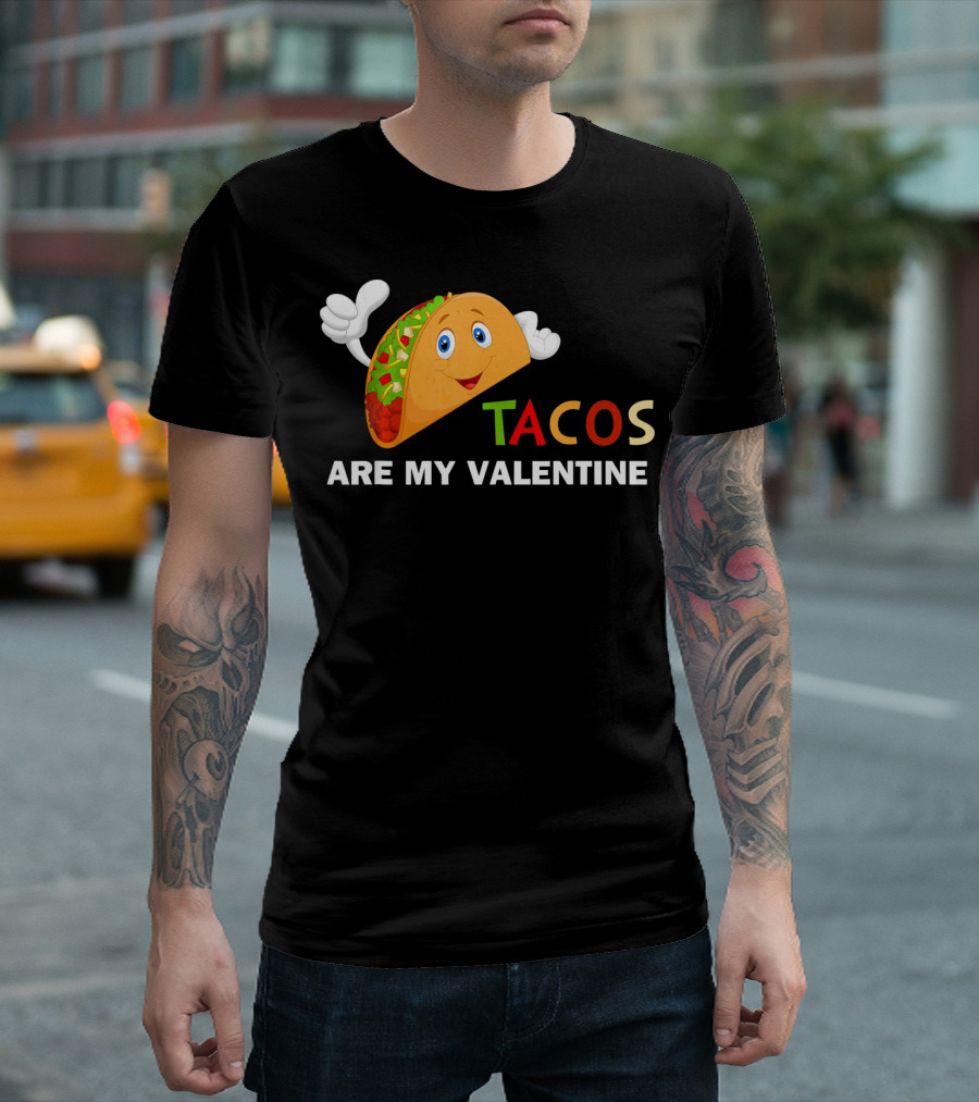 Tacos Are My Valentine Funny Valentines Cute Taco Character T-Shirt
