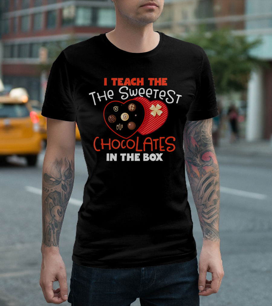 I Teach the Sweetest Chocolates in the Box T-Shirt