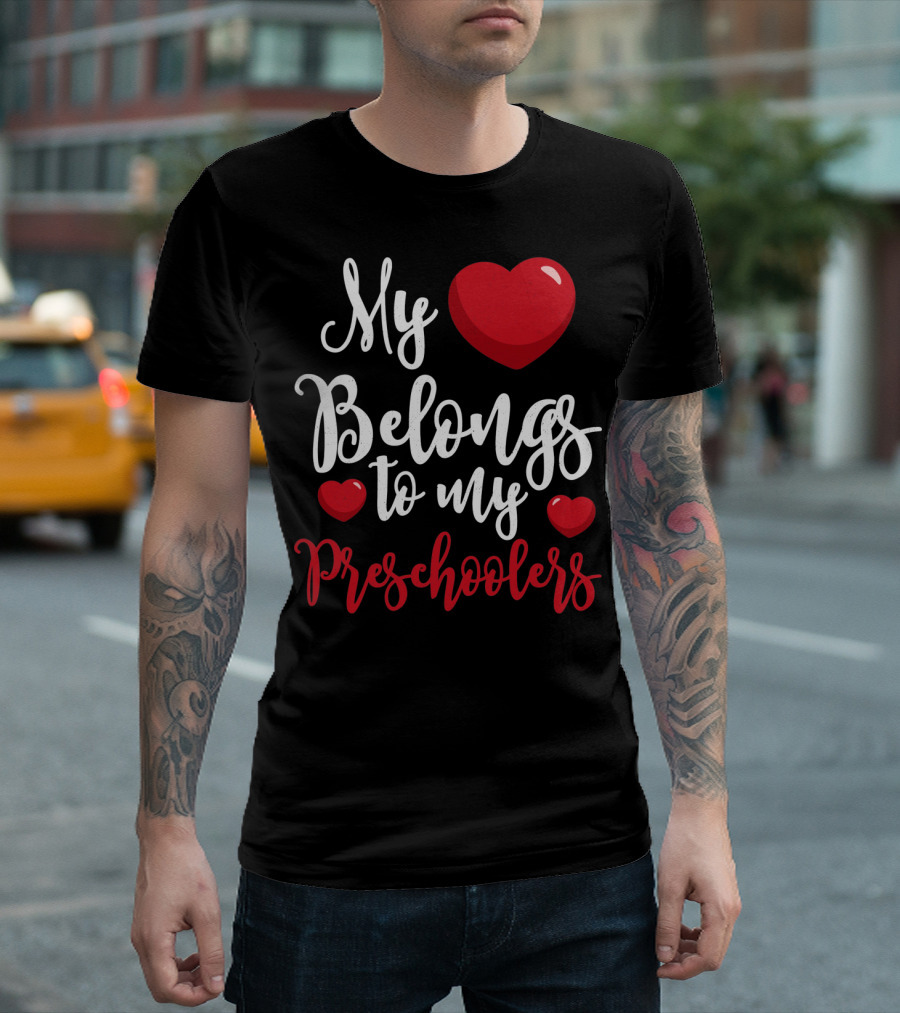 My Heart Belongs to My Preschoolers Valentine's Day Teacher T-Shirt