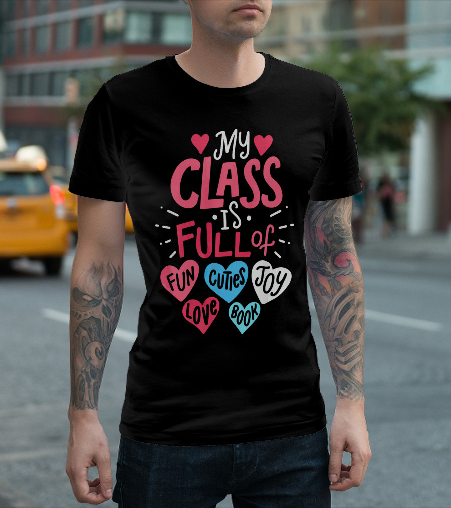 My Class is Full of Fun Cuties Joy Love Book Teacher Valentines T-Shirt