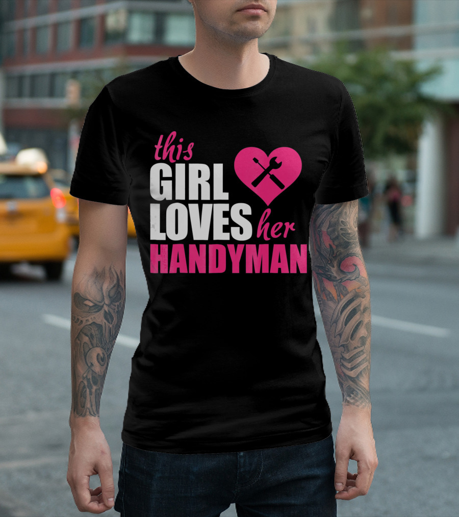 This Girl Loves Her Handyman with Pink Heart and Tools T-Shirt