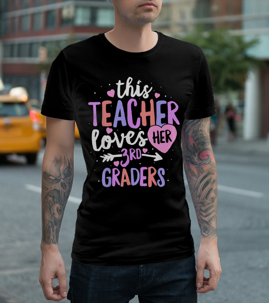This Teacher Loves Her 3rd Graders with Heart and Arrow T-Shirt