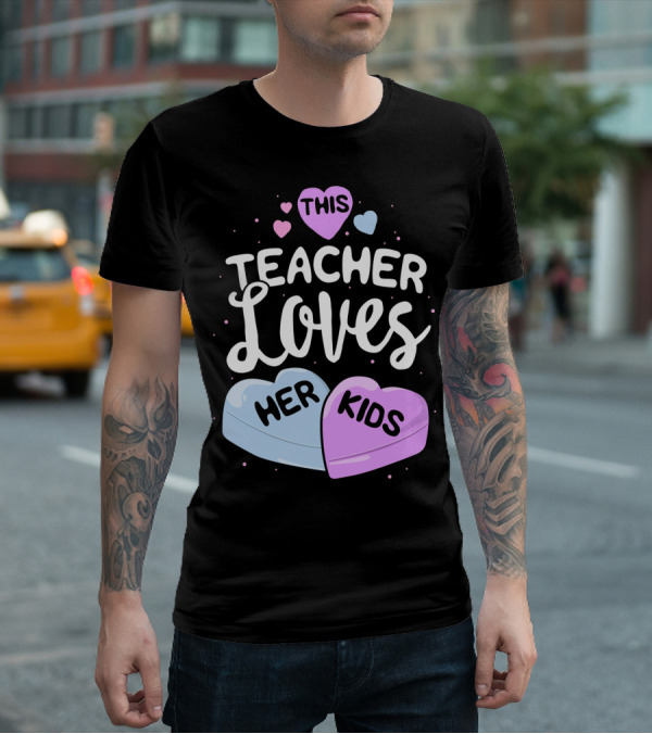 This Teacher Loves Her Kids Hearts T-Shirt