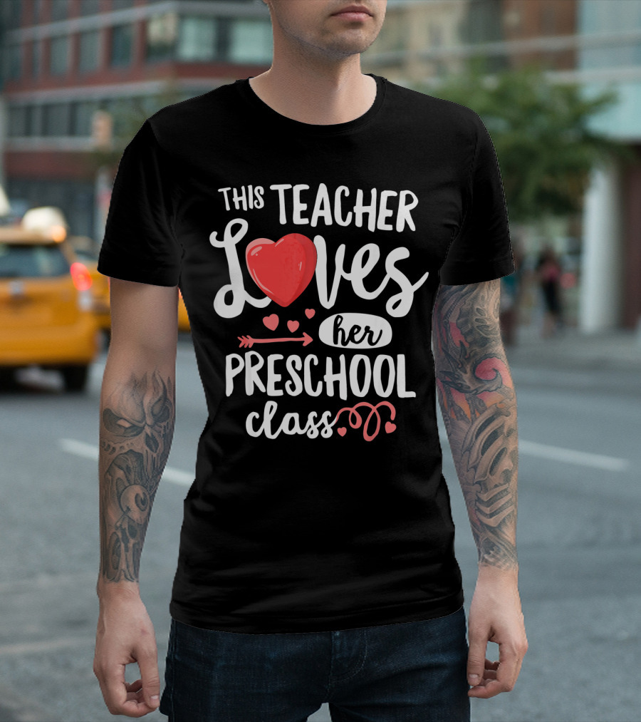 This Teacher Loves Her Preschool Class with Heart and Arrow Elements T-Shirt