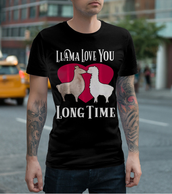 Llama Love You Long Time Valentine Heart Llamas T-Shirt