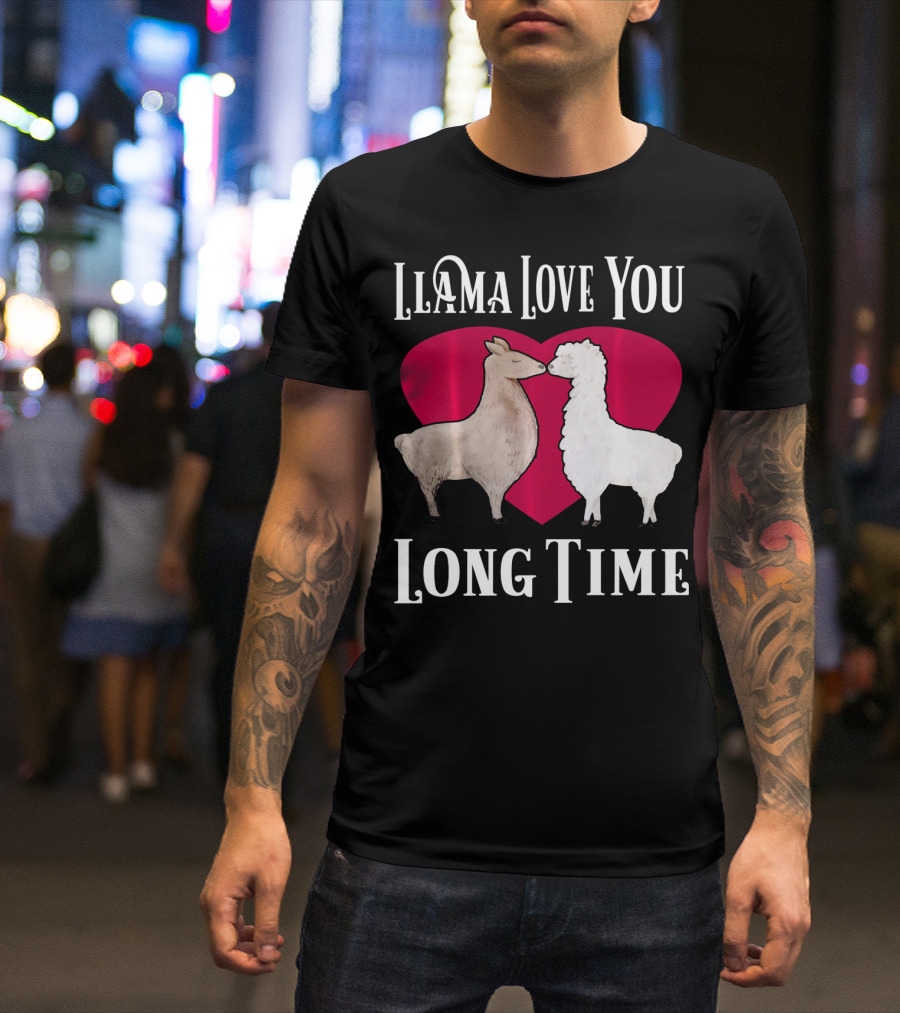 Llama Love You Long Time Valentine Heart Llamas T-Shirt
