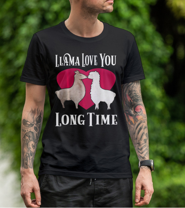 Llama Love You Long Time Valentine Heart Llamas T-Shirt