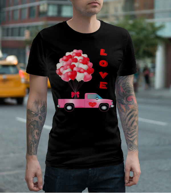Love Valentines Day Hearts Truck Balloons T-Shirt