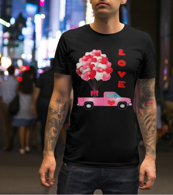 Love Valentines Day Hearts Truck Balloons T-Shirt