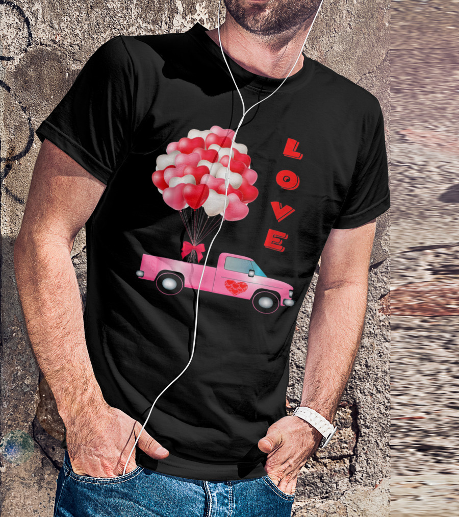 Love Valentines Day Hearts Truck Balloons T-Shirt